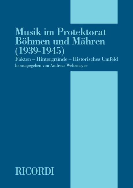 Musik im Protektorat Böhmen und Mähren (1939-1945) - Fakten, Hintergründe, historisches Umfeld-